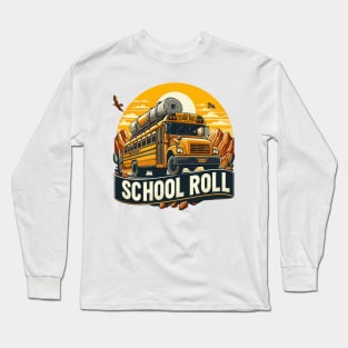 School Bus On An Adventurous Road Trip, School Roll Long Sleeve T-Shirt